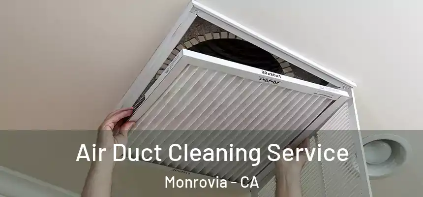  Air Duct Cleaning Service Monrovia - CA
