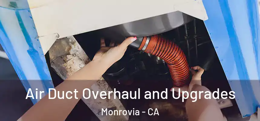  Air Duct Overhaul and Upgrades Monrovia - CA