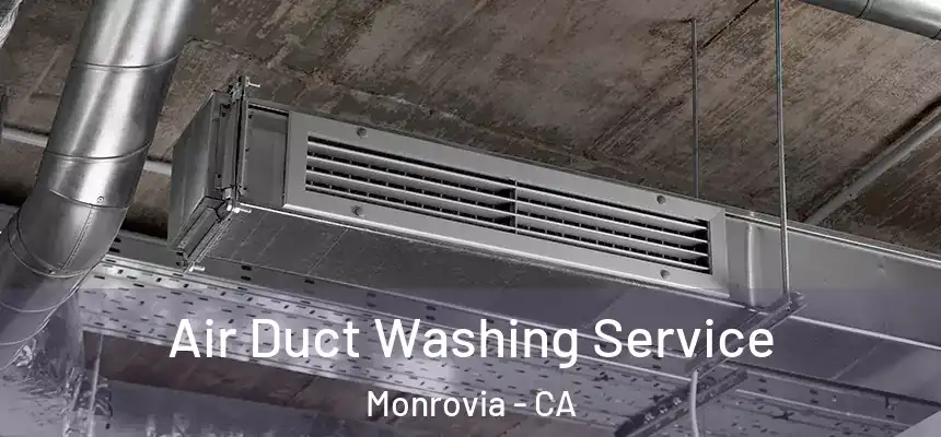  Air Duct Washing Service Monrovia - CA