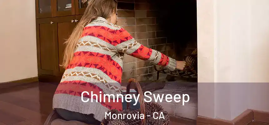  Chimney Sweep Monrovia - CA
