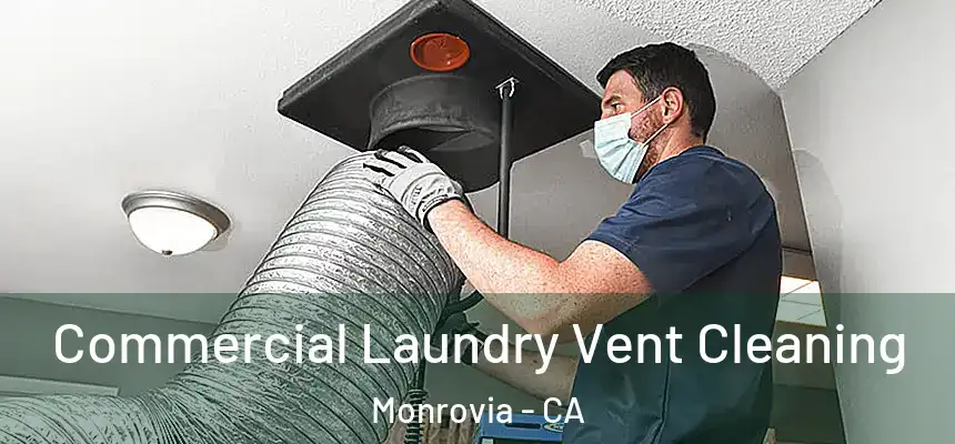  Commercial Laundry Vent Cleaning Monrovia - CA