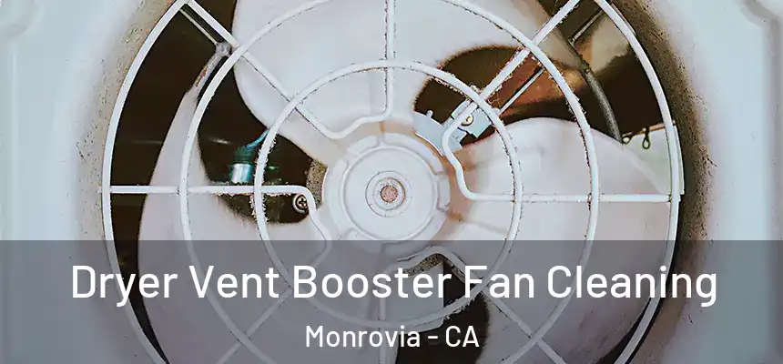 Dryer Vent Booster Fan Cleaning Monrovia - CA