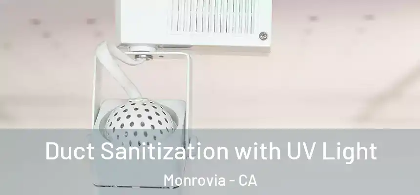  Duct Sanitization with UV Light Monrovia - CA