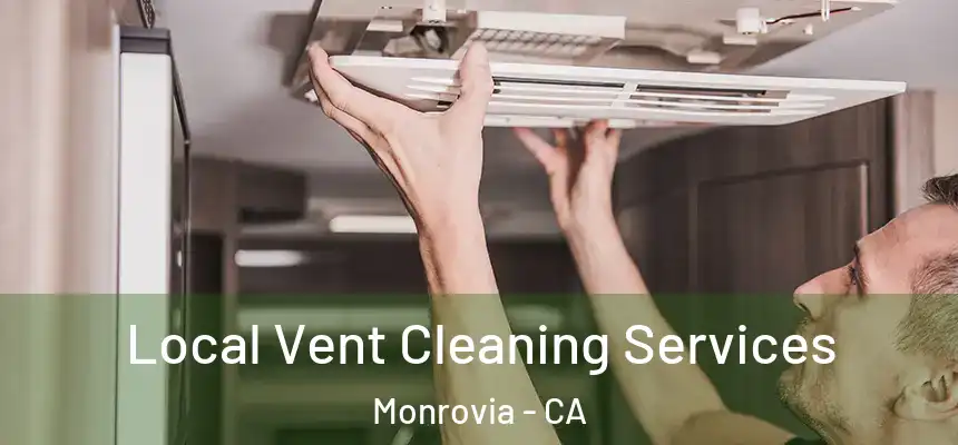  Local Vent Cleaning Services Monrovia - CA