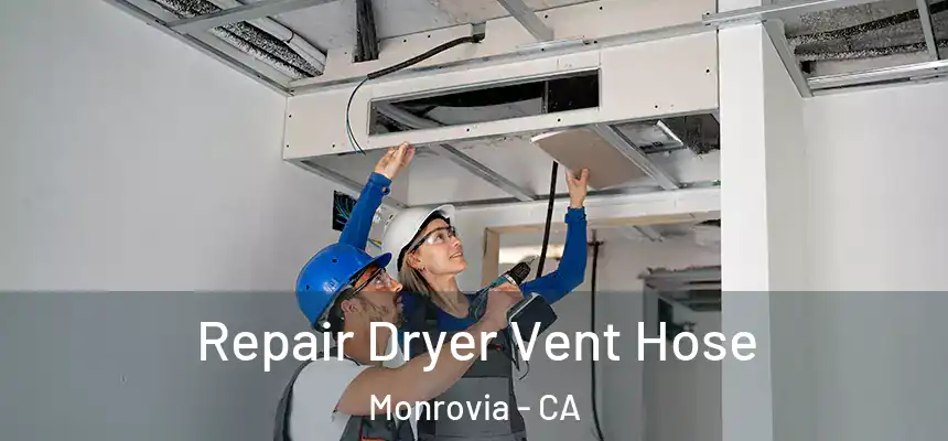  Repair Dryer Vent Hose Monrovia - CA