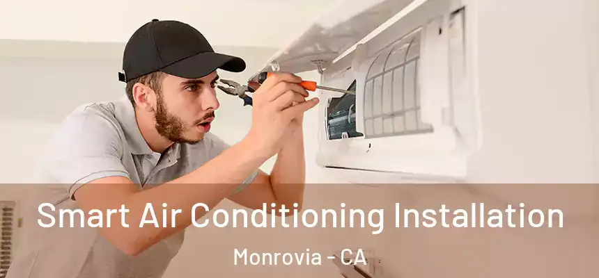 Smart Air Conditioning Installation Monrovia - CA