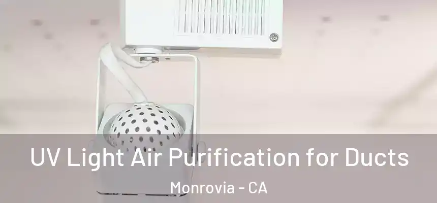 UV Light Air Purification for Ducts Monrovia - CA